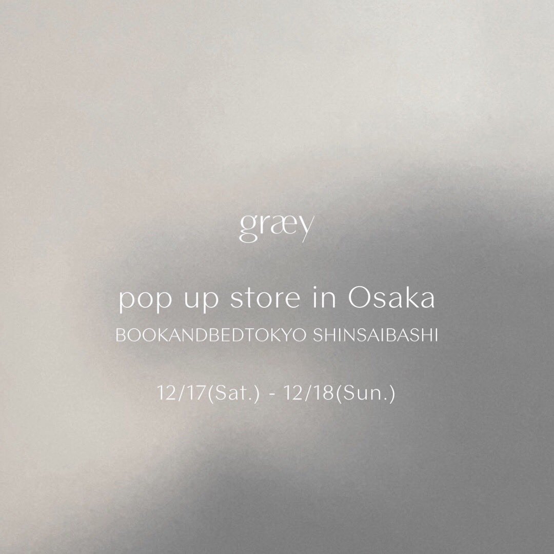 graey_official's tweet photo. 【Holiday pop up のお知らせ】
明日より大阪・心斎橋にて開催🎄
12/17(土) 11:00-20:00
12/18(日) 11:00-17:00
会場は @BNBSHINSAIBASHI
「泊まれる本屋」をコンセプトとした宿泊施設です。
カフェスペースでの開催ですので、どなたでもお気軽にご来場ください✨
#graey #popup https://t.co/XEd2U93AUR