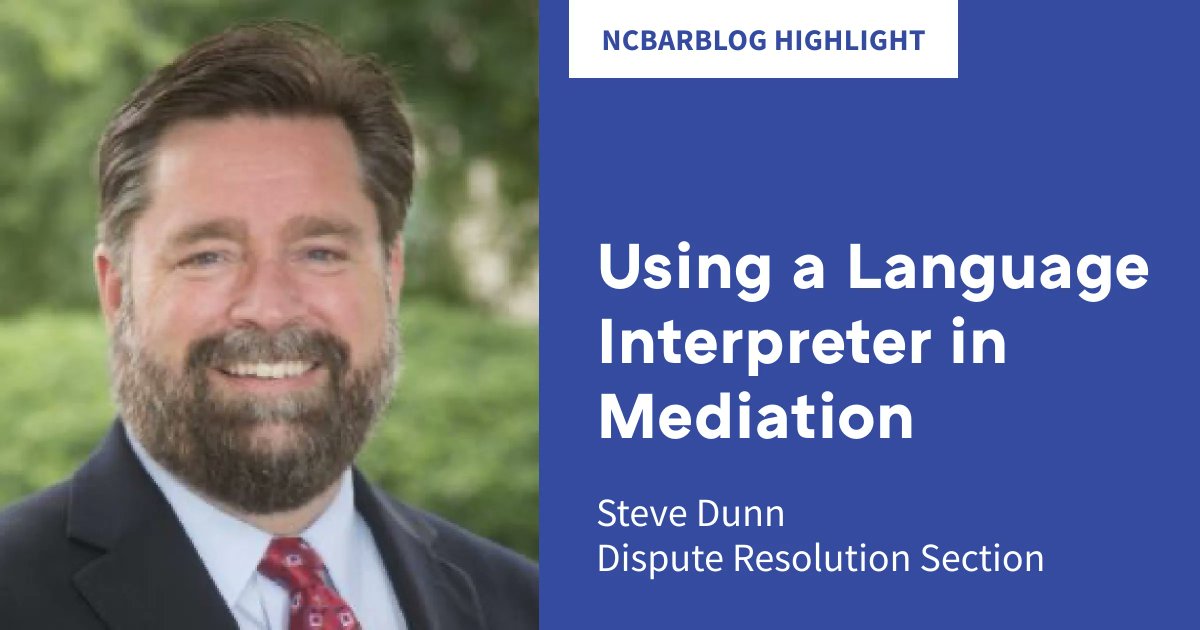 NCBAorg's tweet image. Miscommunication makes it difficult to settle cases. The use of language interpreters can add complexity to the mediation process while setting the tone for resolution. Read Steve Dunn’s post on using interpreters to heighten perception on the #NCBarBlog: buff.ly/3WacYfL.