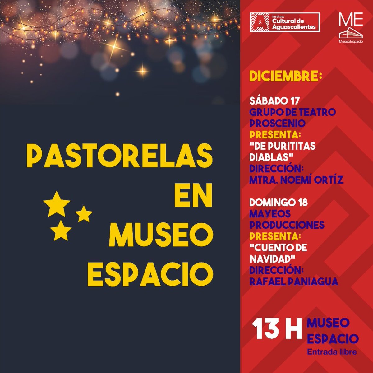 Sábado y domingo 13:00 horas, entrada libre a pastorelas.