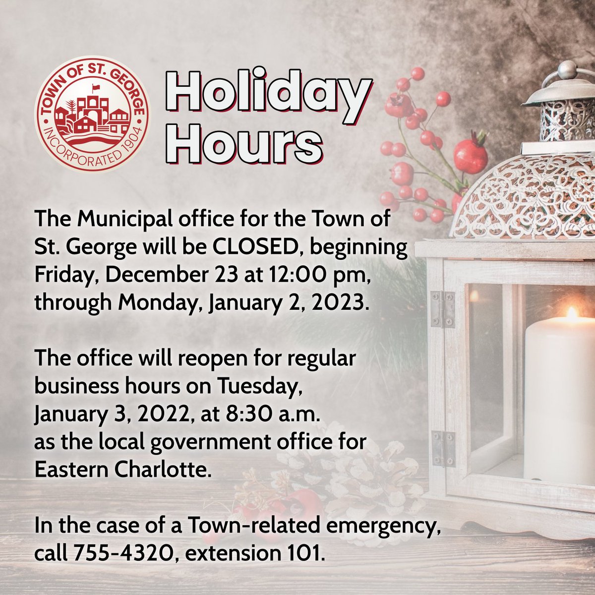 The Municipal Office will be closed beginning Friday, December 23 at 12 pm and will reopen on Tuesday, January 3, 2023, as the local government office for <a href="/EastCharlotteNB/">Eastern Charlotte</a>.

Have a safe and happy holiday.