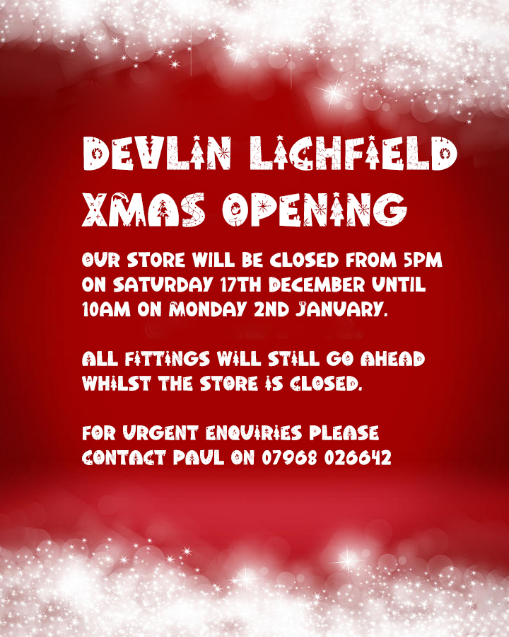 We're closing on Saturday 17th at 5PM and re-opening on Monday 2nd January at 10AM.

All fittings will go ahead as planned whilst the store is closed.

Stay tuned to our social channels for some Christmas fun and details of our January sale 😎

#Lichfield