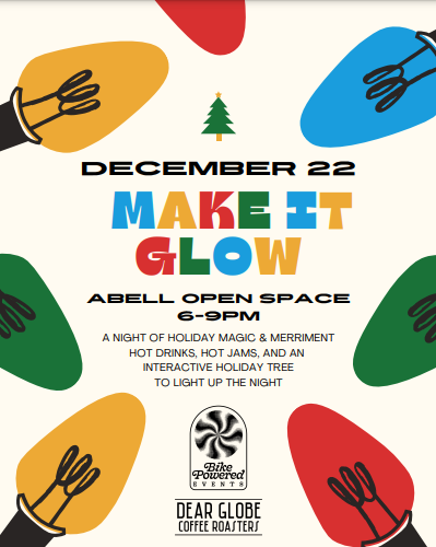 Make It Glow at the Abell Open Space on Thursday, December 22 from 6:00pm - 9:00 pm