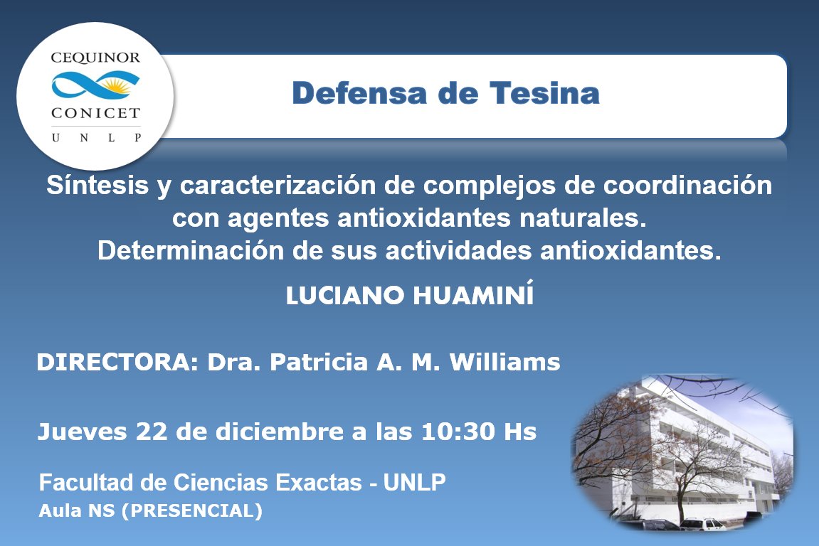 👨‍🎓DEFENSA DE TESINA de Luciano Huaminí 

DIRECTORA: Dra. Patricia A. M. Williams
📆Jueves 22/12/2022 10:30 hs.

🏢En el Aula NS de la Fac. de Cs. Exactas - UNLP (Presencial). 

<a href="/CONICETLaPlata/">CONICET La Plata</a> <a href="/unlp/">UNLP</a> <a href="/CICPBA/">Comisión de Investigaciones Científicas</a> 
#complejosdecoordinación #agentesantioxidantes #antioxidantesnaturales