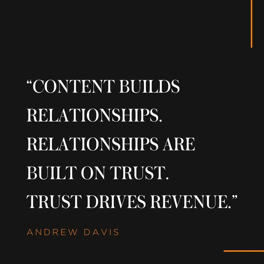 “Content builds relationships. Relationships are built on trust. Trust drives revenue.” – Andrew Davis

A quote that we keep on coming back to, time and time again 🧡