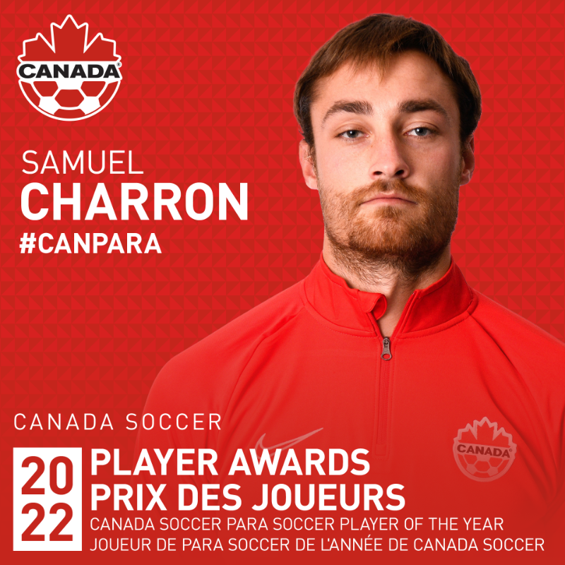 CanadaSoccerEN's tweet photo. Samuel Charron named Canada Soccer’s Para Soccer Player of the Year 🍁

From Ottawa, Ontario and one of the best in the world, the 24-year old footballer won his second IFCPF World Cup Player of the Tournament award in 2022.

#WeCAN #CanPara