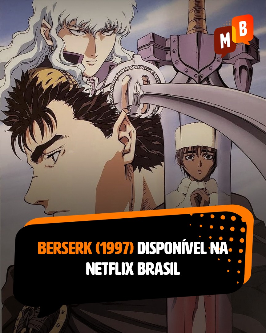 Mangás Brasil on X: Sim, Guts está oficialmente entre nós! Sem muito  alarde, a primeira animação de Berserk, de 1997, entrou hoje (16) no  catálogo da Netflix Brasil. Agora os fãs podem
