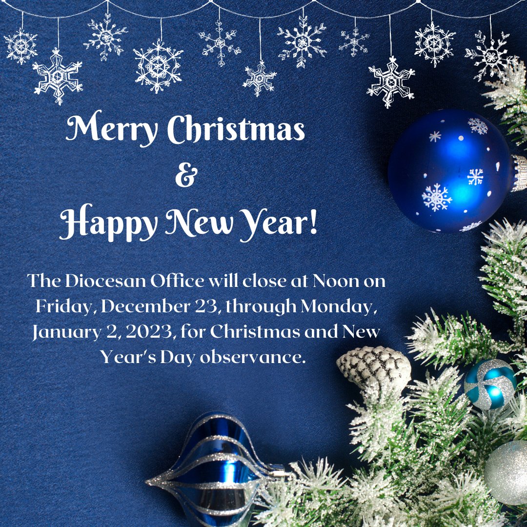 azdiocese's tweet photo. The Diocesan Office will close at Noon on Friday, December 23, through Monday, January 2, 2023, for Christmas and New Year's Day observance. https://t.co/pTIkXcZJ9d
