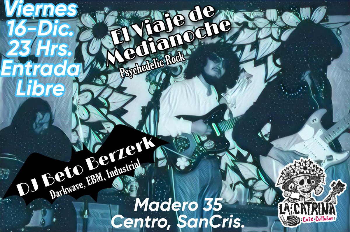 💥 Psychedelic Rock 💥
🦇 Darkwave Party 🦇
Esta noche los invitamos a rockear con
 🎸 El Viaje de Medianoche 🎸
y al terminar al reventón darksss con ⭐️ Dj BetoBerzerk ⭐️

COCKTAILS:
1  x $70
2 x $130
3 x $190
.
..
...
....
.....

#lacatrinacafecultubar #lacatrinacafe #lacatrina
