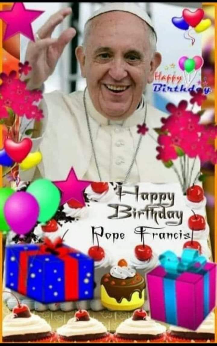 86th Happy Birthday to you dear Pope Francis. May God bless you.    