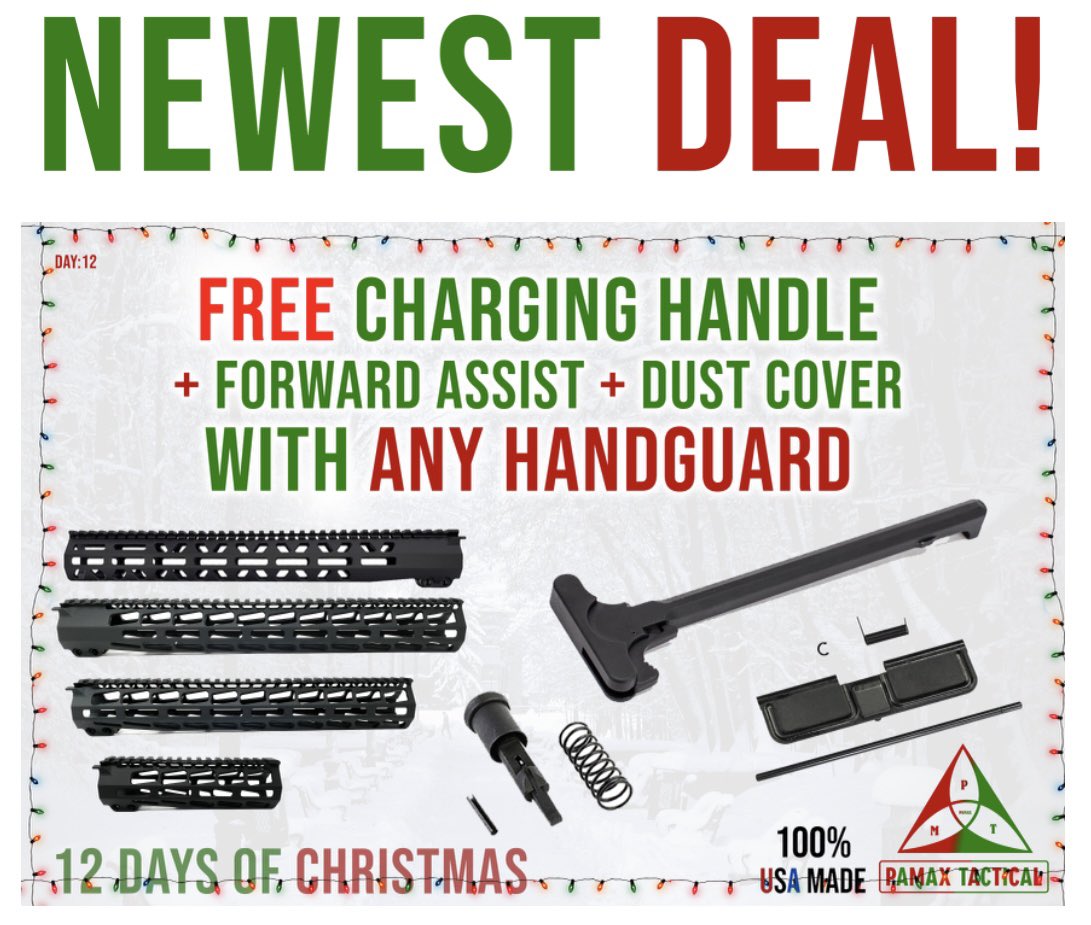 PamaxTactical's tweet photo. Day 12 is HERE! Get a free Charging Handle, Forward Assist and Dust Cover with any Handguard Purchase!
#merrychristmas #12daysofchristmas
#firearmstraining #xmasdeals #christmas #holidays #holidaysale #usamade #billet #freegun #ar15build #ar10 #ak47 #gunbuilder #rifleshooting https://t.co/L2JuRK0acZ