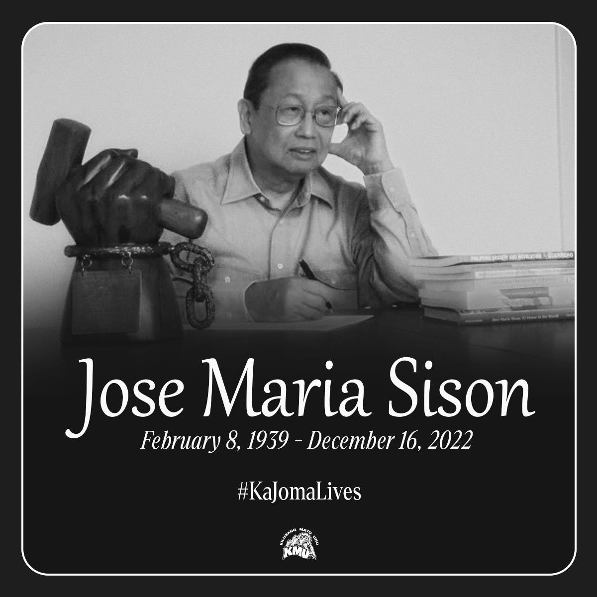 Ngayong araw ay nagluluksa tayo sa pagkawala ng ating kapwa manggagawa na si Jose Maria "Ka Joma" Sison.

Tinuturing nating manggagawa si Ka Joma sapagkat mula pa noong kanyang kabataan ay niyakap na niya ang uring proletaryo.

#KaJomaLives