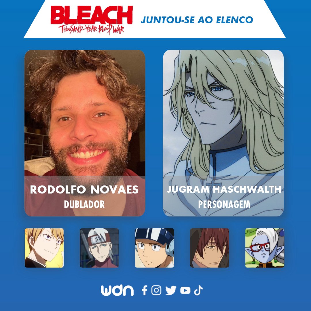 WDN - World Dubbing News on X: ⚔️ Novos dubladores juntam-se ao elenco de  BLEACH: Thousand-Year Blood War: • Fábio Campos como Bazz-B • Rodolfo  Novaes como Jugram Haschwalth  / X