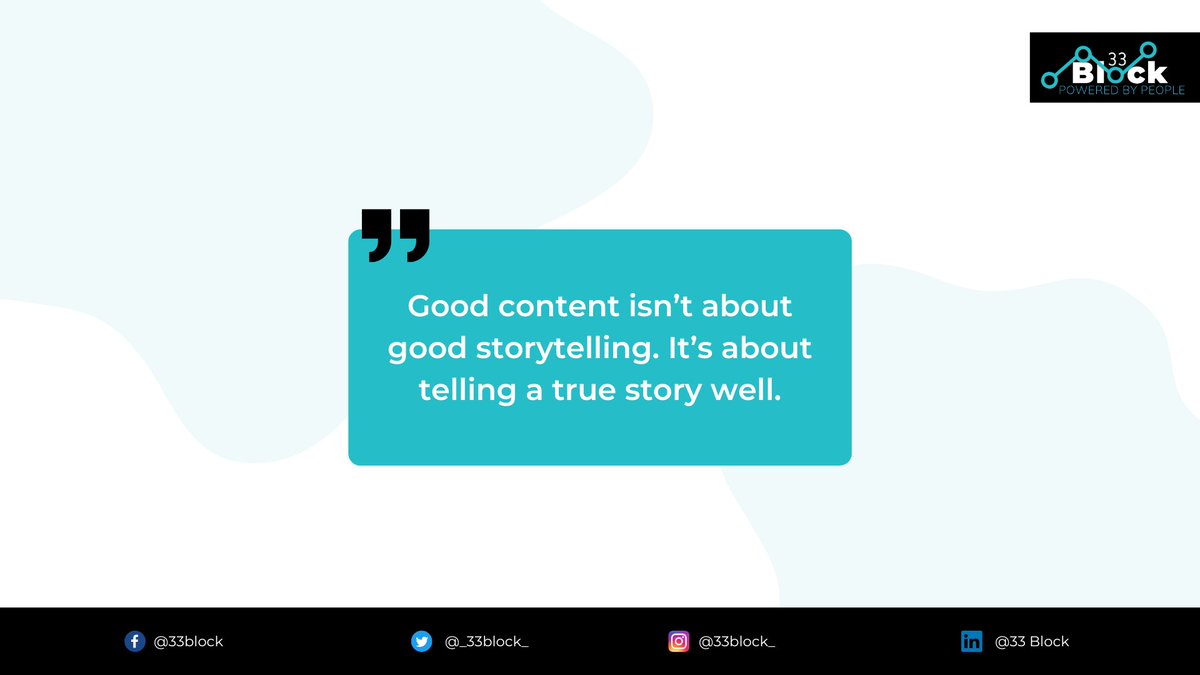 Good content isn’t about good storytelling. It’s about telling a true story well.

#33Block #marketingmotivation #worldbusiness #businessmotivational #marketingknowledge #traditionalmarketing #marketing #digitalmarketing #socialmedia #socialmediamarketing #Seattle #newyork #usa