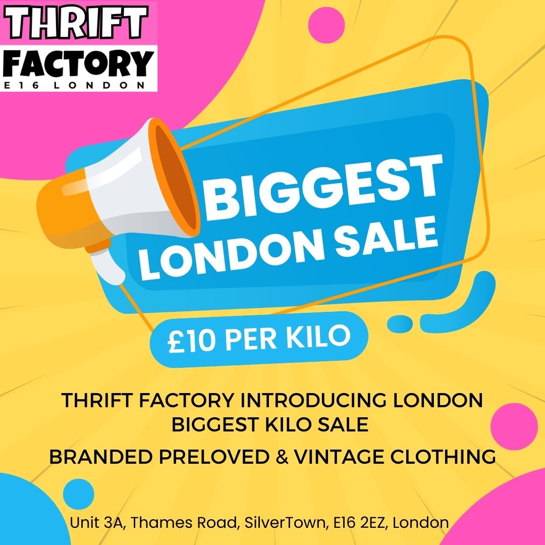 Thrift Factory London Biggest £10 Kilo Sale

Thrift Factory Grand Offer on kilo Sale We are selling preloved clothes, shoes, handbags and many more. We are having the biggest and best kilo sale in the country. 

Visit Now  :   Unit 3A, Thames Road, SilverTown, E16 2EZ, London