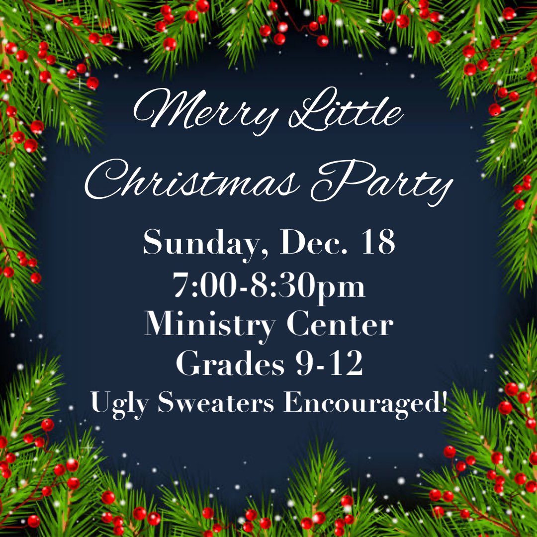 Tomorrow night we have an very FUN and FESTIVE Christmas party planned for our high schoolers! Dig out that ugly Christmas sweater and grab your friends because we are ready to celebrate! Join us for cookies, games and prizes from 7:00-8:30 in the Ministry Center!