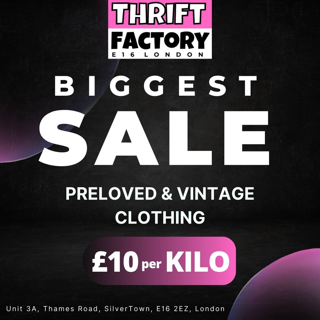 Thrift Factory London Biggest £10 Kilo Sale

Thrift Factory Grand Offer on kilo Sale We are selling preloved clothes, shoes, handbags and many more. We are having the biggest and best kilo sale in the country. 

Visit Now  :   Unit 3A, Thames Road, SilverTown, E16 2EZ, London