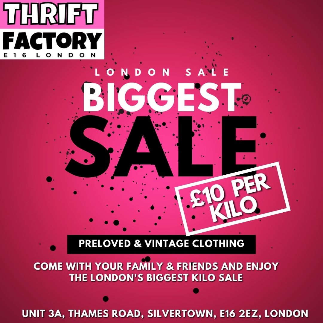 Thrift Factory London Biggest £10 Kilo Sale

Thrift Factory Grand Offer on kilo Sale We are selling preloved clothes, shoes, handbags and many more. We are having the biggest and best kilo sale in the country. 

Visit Now  :   Unit 3A, Thames Road, SilverTown, E16 2EZ, London