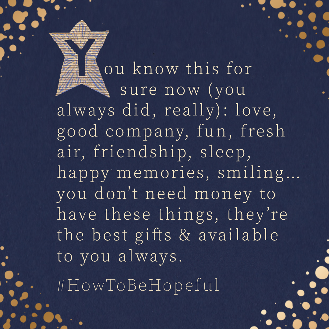 betterussell's tweet photo. Day 17 of mine &amp; @sadielook  Hope Advent Calendar "The Best Things In Life Are Free: You know this for sure now (you always did, really) : love, good company, fun, fresh air, friendship, sleep, happy memories, smiling... you don't need money to have these things" #howtobehopeful https://t.co/BAsmtprbxT