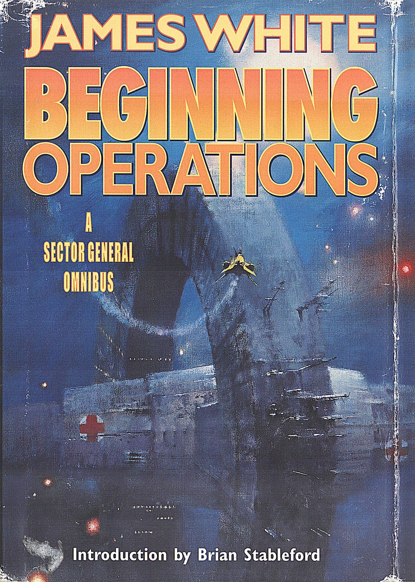 Ranaroth2's tweet photo. James White, Beginning Operations, Orb, 2011. Cover: John Harris. Book Club Edition. Omnibus of Hospital Station (1962); Star Surgeon (1963) &amp; Major Operation (1971). #BookCover #JamesWhite #JohnHarris #Orb #SectorGeneral #begining #operation #hospital #surgeon https://t.co/511tVSPrVP