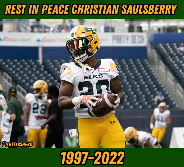 As per the Edmonton Elks, Christian Saulsberry has passed at the age of 25. We've lost one hell of a player and person. You will be missed so, so much Christian. Loss of words. Friend of the Herd. Stand up guy. #RepFromSectionX #GoElks #YEG #CFL #JoinTheHerd