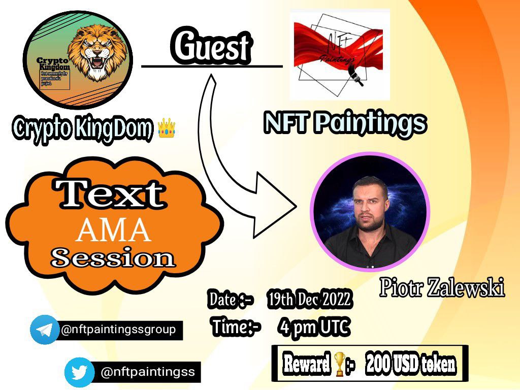 AMA with  #Nftpaintingss

Prize: 200$  token
Date: 19st December,2022
Time: 4:00 pm UTC
Venue: t.me/Crypto_Kingdom…

Rules:
1. Follow 
<a href="/Cryptokingdoms5/">Crypto kingdoms</a> &amp; <a href="/nftpaintingss/">Nft Paintings</a>

2. Like Retweet &amp; Comment Your Questions - Tag 3 friends.