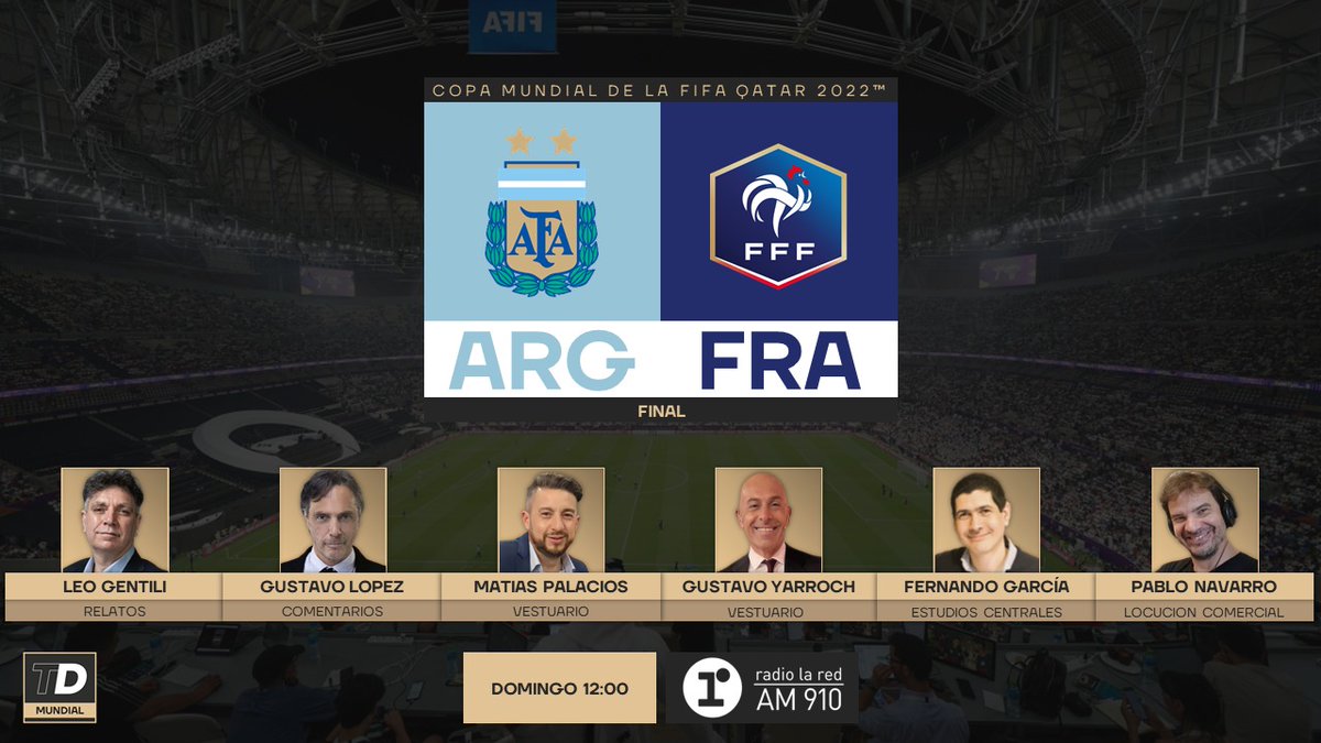 #FIFAWorldCup #Qatar2022
#ARG #FRA
🎙 <a href="/leogentiliok/">Leonardo Gentili</a>
🎙 <a href="/gustavohlopez/">Gustavo Héctor Lopez</a>
🎙 <a href="/GustavoYarroch/">Gustavo Yarroch</a>
🎙 <a href="/palaciosmatias/">Matías Palacios</a>
🎙 <a href="/fergarciaradio/">Fernando A. García</a>
🎙 <a href="/pablonavarrocks/">Pablo Navarro</a>
📻 <a href="/radiolared/">Radio La Red - AM 910 📻</a>