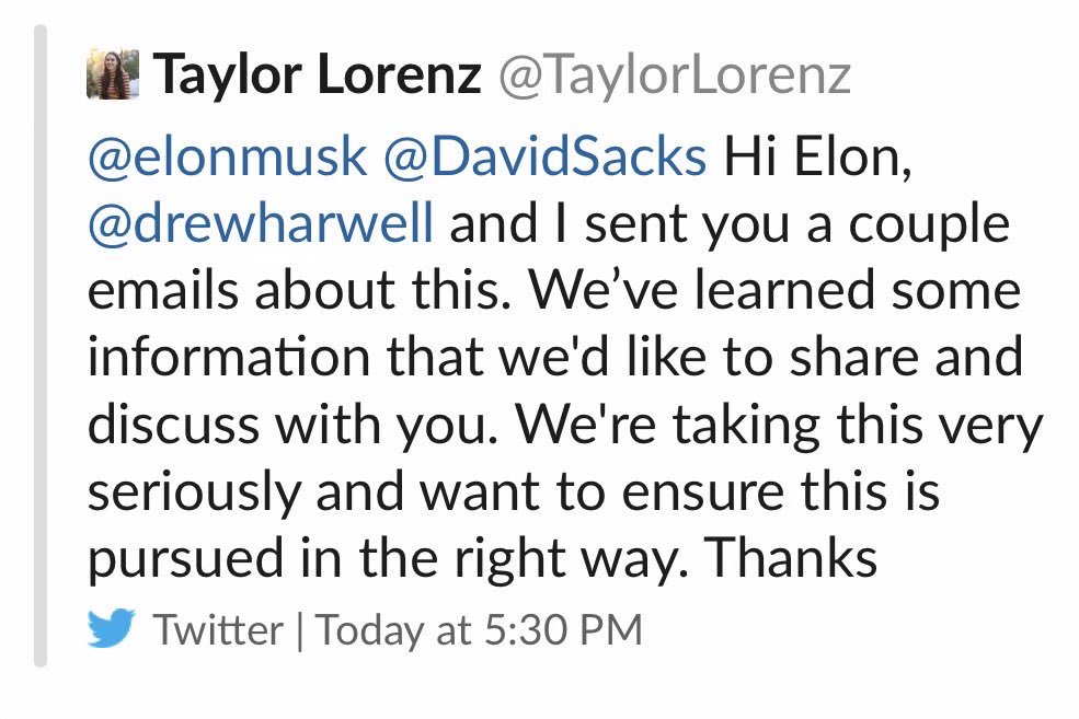 Taylor Lorenz’s account was suspended tonight after she asked Elon Musk for comment on a story she’s working on. 

She tells me she hasn’t received any information about why she was suspended, but here’s her last tweet: