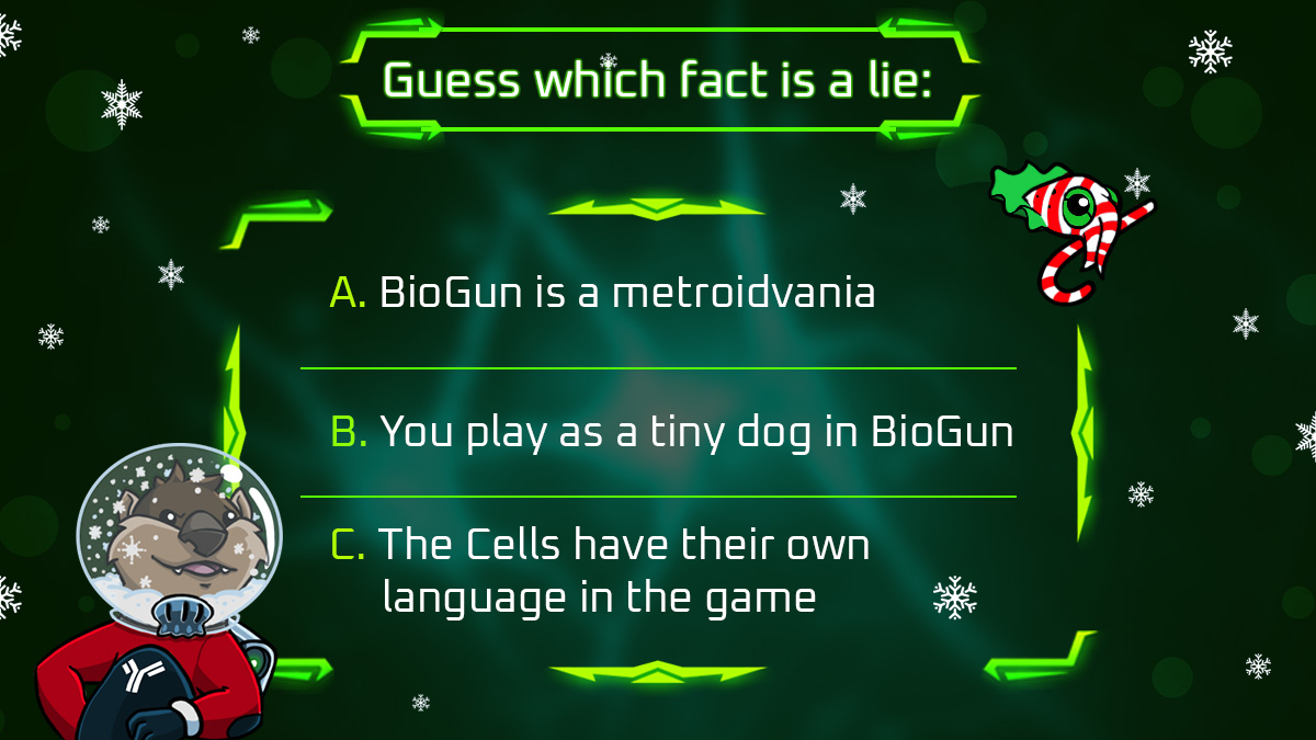 DapperDogDigi's tweet image. #AdventEvent Day 𝟳 🎄

What a Christmas without naughty Krampus! ☃️

👹 The red trickster sneaked in here and replaced 1 fact about BioGun with a false one. Can you guess which one isn’t true?

#indiegame | #Christmas | #game | #adventcalendar #gaming | #poll | #indiedev