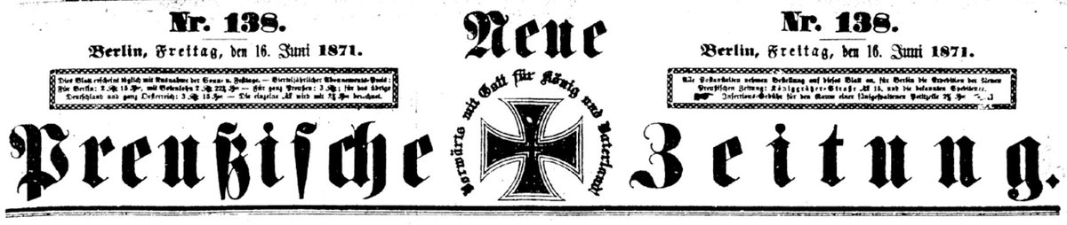 Neue Preußische Zeitung, popularly called Kreuzzeitung because of its Iron Cross logo, taken from https://en.wikipedia.org/wiki/Kreuzzeitung#/media/File:Kreuzzeitung_Titel_ab_1848.jpg