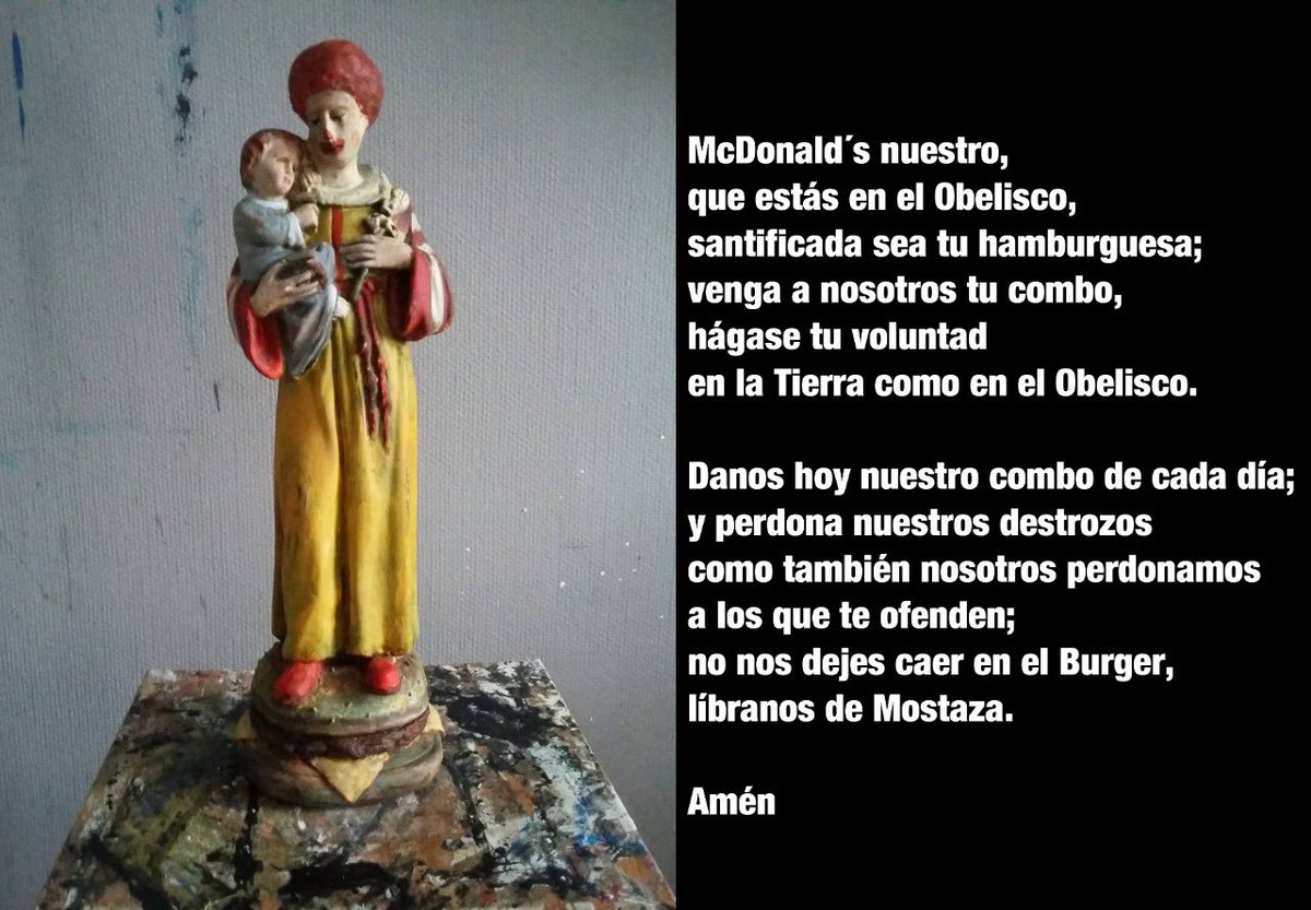 Recen por mi 

McDonald's nuestro, que estás en el Obelisco, santificada sea tu hamburguesa…