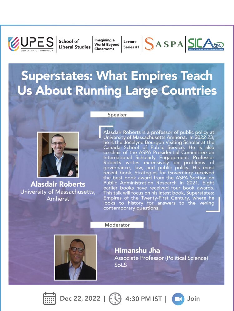 himmijha's tweet photo. Next in the #SoLSlectureseries @SOLS_UPES Prof.@AlasdairRoberts @UMassPolicy would dlvr a talk on *Superstates:What Empires Teach Us About Running Large Countries*.Glad to co-host this talk with @SASPA_ASPA @ASPA_SICA . Join here https://t.co/1jpCDNClnb https://t.co/Z6yQAz9Us9