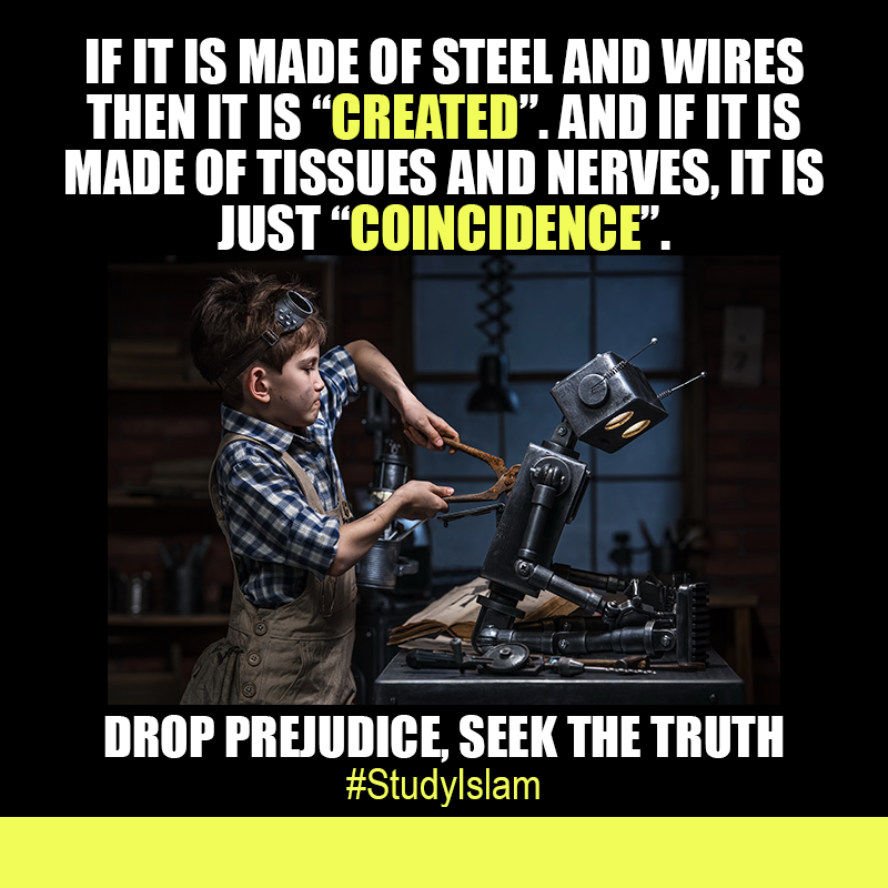 edu_director's tweet photo. If it is made of steel and wires then it is “created”.
And if it is made of tissues and nerves, it is just “coincidence”.
Drop prejudice and seek the truth. #StudyIslam
#atheism #atheist https://t.co/hm6rkVGWKS