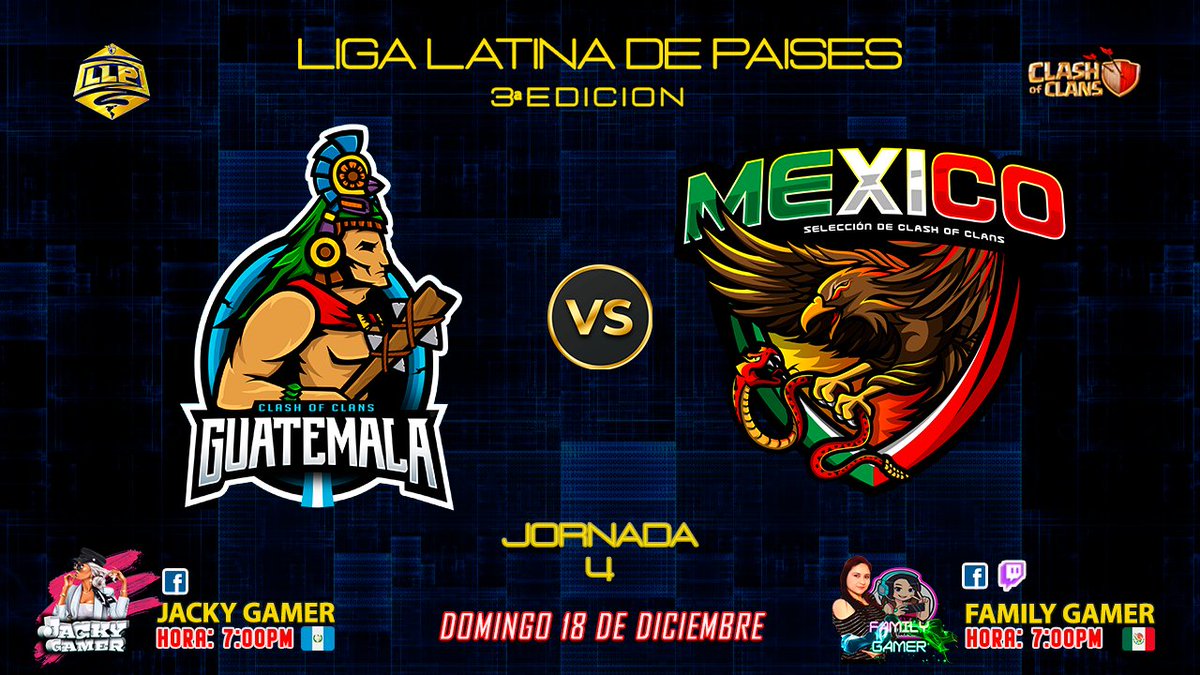 Liga Latina De Países (@llp_coc1) on Twitter photo 📣𒆜 𝐉𝐎𝐑𝐍𝐀𝐃𝐀 𝟒 - 𝐋𝐋𝐏 𒆜📣
📌𝙃𝙊𝙔 𝙉𝙊 𝙏𝙀 𝙇𝙊 𝙋𝙄𝙀𝙍𝘿𝘼𝙎‼️
⚔️GUATEMALA 🇬🇹🆚MÉXICO 🇲🇽
🔹 <a href="/co_guatemala/">Selección de Guatemala Clash of Clans</a> <a href="/MEXICOCWC/">Selección Mexicana de Clash Of Clans</a>
📺EN VIVO ❗️ <a href="/JACKYGAMER10/">JACKY_GAMER</a> <a href="/FamilyGamerCoC/">Family Gamer COC</a> 📣𒆜 𝐉𝐎𝐑𝐍𝐀𝐃𝐀 𝟒 - 𝐋𝐋𝐏 𒆜📣
📌𝙃𝙊𝙔 𝙉𝙊 𝙏𝙀 𝙇𝙊 𝙋𝙄𝙀𝙍𝘿𝘼𝙎‼️
⚔️GUATEMALA 🇬🇹🆚MÉXICO 🇲🇽
🔹 <a href="/co_guatemala/">Selección de Guatemala Clash of Clans</a> <a href="/MEXICOCWC/">Selección Mexicana de Clash Of Clans</a>
📺EN VIVO ❗️ <a href="/JACKYGAMER10/">JACKY_GAMER</a> <a href="/FamilyGamerCoC/">Family Gamer COC</a>
