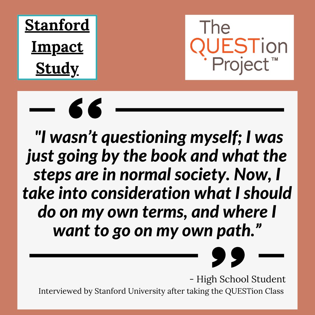 It takes courage to forge your own path.

A high school student (and QUESTion Project Alum) shared this quote in an interview with Stanford University after taking The QUESTion Class, as part of their two-year impact study, investigating our program's impact.

<a href="/Stanford/">Stanford University</a>