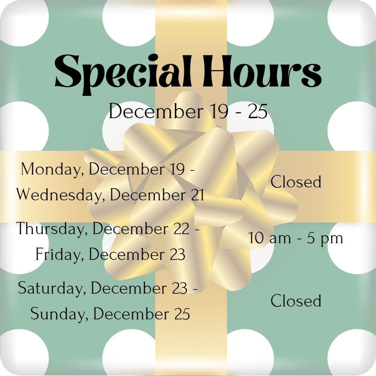 Special Operating Hours for the week of Christmas:
Monday, December 19 - Wednesday, December 21: Closed
Thursday, December 22 - Friday, December 23: Open 10 am - 5 pm
Saturday, December 24 - Sunday, December 25: Closed