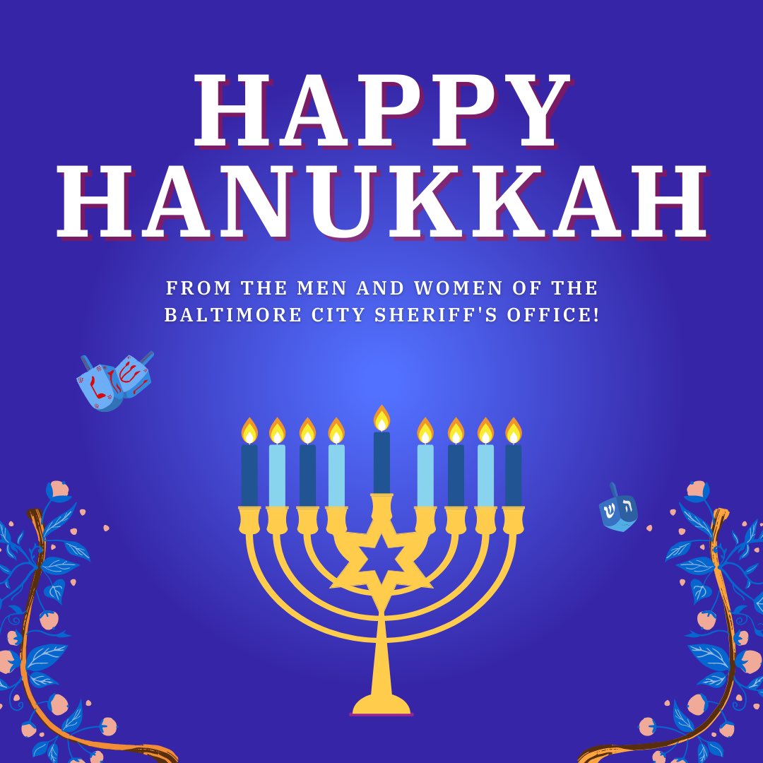 Happy Hanukkah from the Baltimore City Sheriff’s Office! We wish those who celebrate a safe and peaceful first night of the holiday. May all eight nights of celebration be filled with light and love.