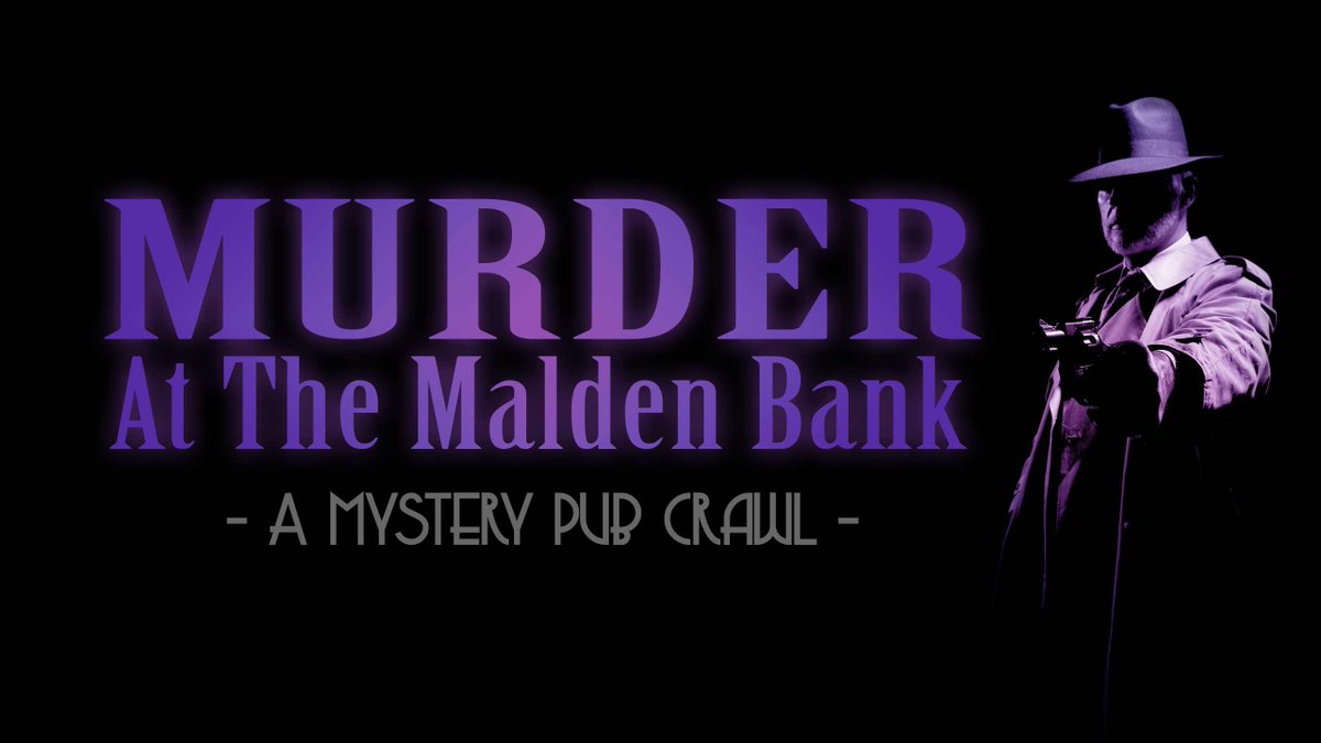 Returning this Spring! <a href="/IncantrixP/">Incantrix Productions</a>'s hit "Murder At The Malden Bank" is an immersive pub crawl experience. Tickets on sale next year - stay tuned!