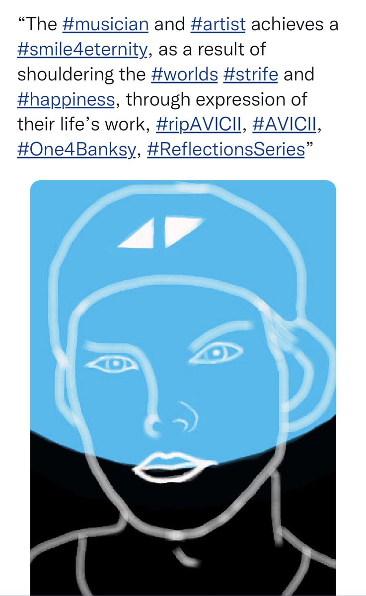 artsavinghearts's tweet photo. “The #musician and #artist achieves a #smile4eternity, as a result of shouldering the #worlds #strife and #happiness, through expression of their life’s work, #ripAVICII, #AVICII, #One4Banksy, #ReflectionsSeries” https://t.co/b6ZBrN9iVG
