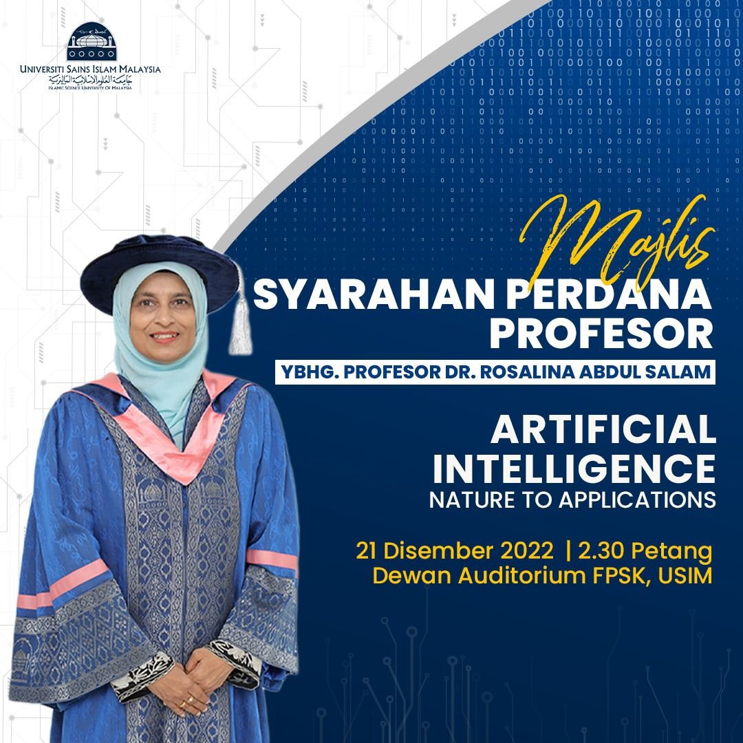 usim's tweet photo. Majlis Syarahan Perdana Profesor oleh YBhg. Prof. Dr. Rosalina Abdul Salam dengan tajuk ‘Artificial Intelligence: Nature to Application’
Pada 21 Disember 2022 (Rabu), jam 2.30 petang di Dewan Auditorium FPSK USIM dan secara langsung di USIMTV
#SyarahanPerdana
#FSTUSIM https://t.co/mMExLITRwf