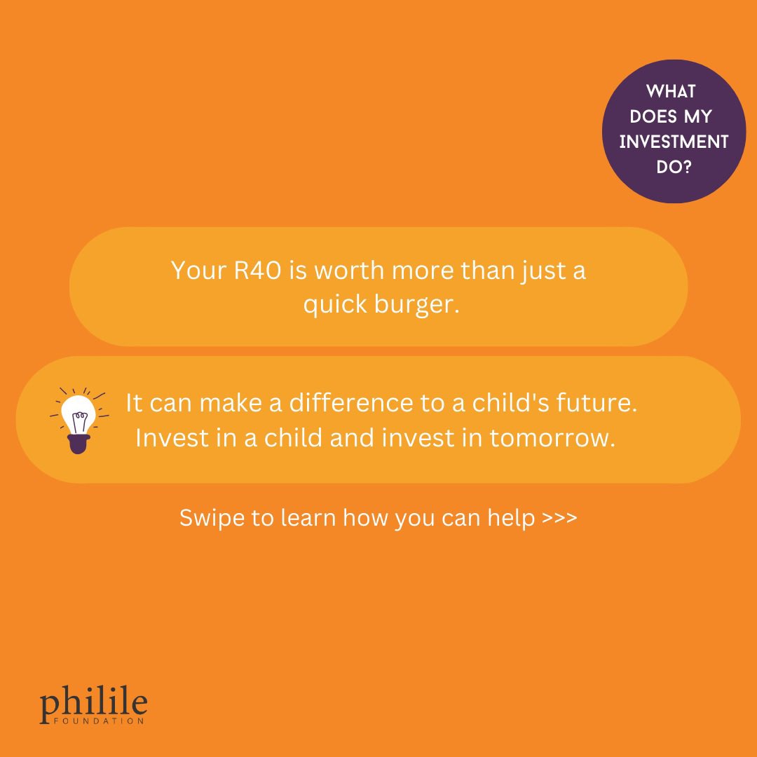 Philile's tweet image. Your R40 is worth more than just a burger and coke. It can make a difference to a child's future. Invest in a child and invest in tomorrow.

#tomorrow #invest #future #education