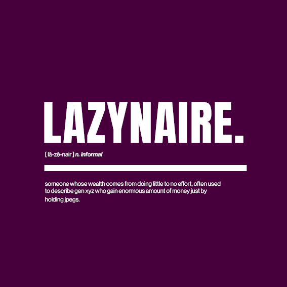 lazynaire_club's tweet photo. Give me one word to describe the rich in web 3😏
How would you define? Let us know what do you think below👀
Discord is coming soon. Stay tune.
#lazynaireclub #zineworthy #NFTs #NFTCommunity #urbandictionary @urbandictionary https://t.co/Y3eqIep965