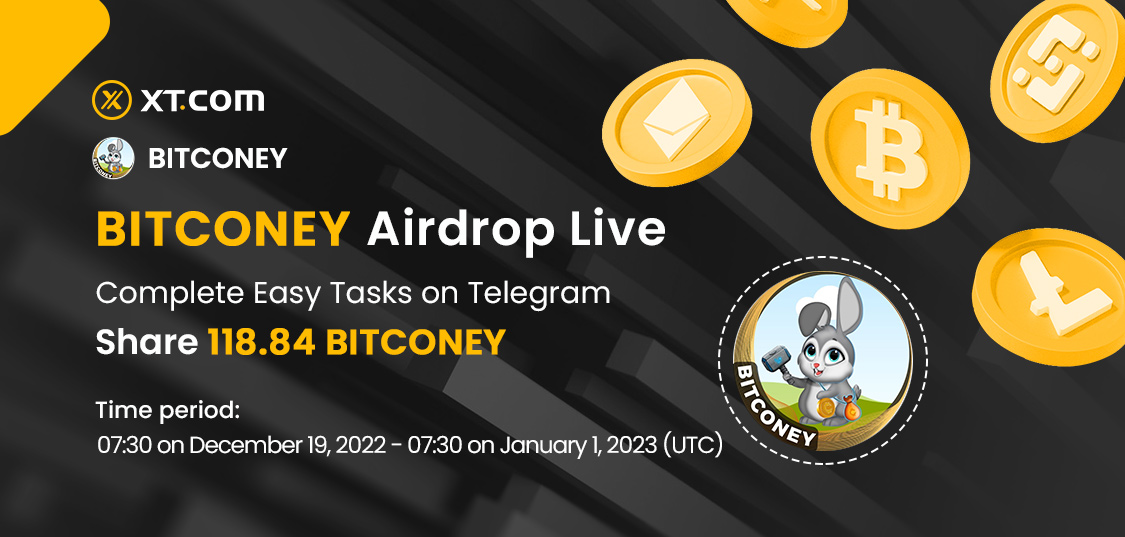 XTexchange's tweet photo. 🚀 @BitConey Airdrop Live

⏰ Time: 07:30 on Dec 19, 2022 - 07:30 on Jan 1, 2023 (UTC)

💰Complete Telegram Tasks! Share 118.84 BITCONEY!

Interact with 👉 @xt_airdrops_bot 👈  on Telegram!

Real-Time Rewards!

🪂 Stay tuned for more #airdrops 🪂

Details:
https://t.co/qif5WRVsJm https://t.co/QE95i9TUlg