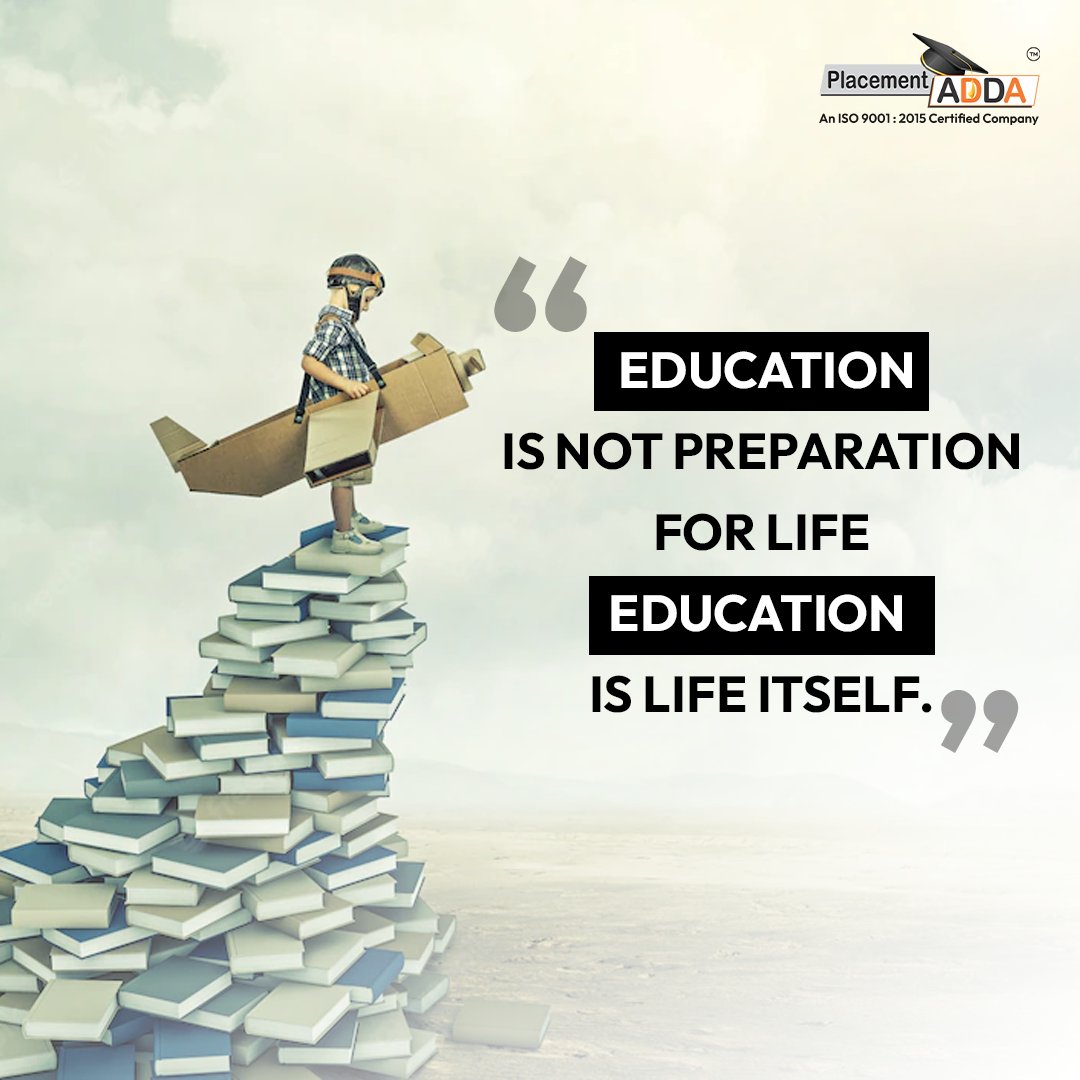 👉 #quoteoftheday🎯 👩\u200d🎓“Education is not preparation for life; education  is life Itself.”👨\u200d🎓👍 #PlacementsAdda #ITprofessional #quotesoftheday  #motivation #quotes #technology #innovation #industrialtraining  #corporatetraining #placementstraining ..., image size:1080x1080