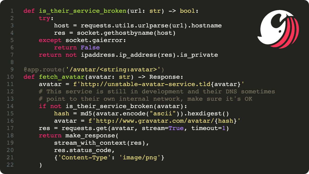 Sonar_Research's tweet image. Can you spot the vulnerability? #codeadvent2022 #Python
Urgh, the maintainers of unstable-avatar-service.tld are breaking their DNS every now and then. What do you think of this new version of my avatar proxy? 
sonarsource.com/knowledge/code…
