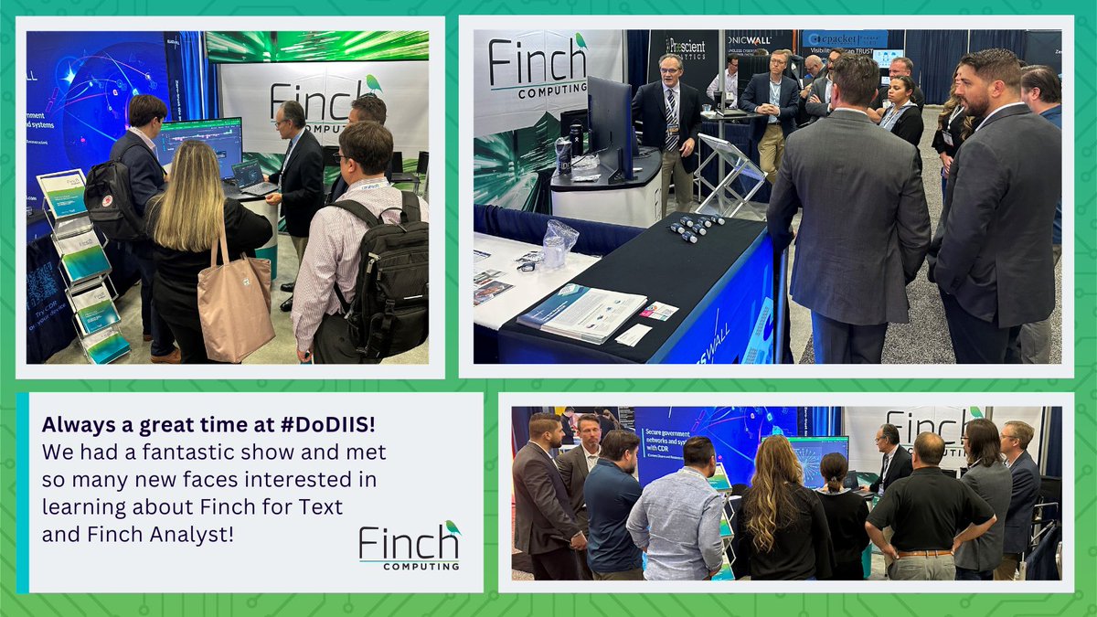 FinchComputing's tweet image. Thanks @DefenseIntel for another awesome #DoDIIS22 event! We had a fantastic show with strong interest in our real-time, NLP solutions Finch for Text and Finch Analyst. Looking forward to the next opportunity to showcase these powerful products to the DoD & IC communities! #AI