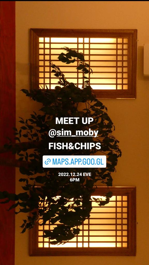 다가오는 크리스마스 이브
토요일 오후 6시

✨홍제역 레스토랑
🍷FISH&amp;CHIPS 에서

<밋업 : 오프라인 심모비토크>
진행합니다!

음식, 음료 모두 무료입니다!
놀러오고 싶으신 분들은 
편하게 제게 알려주세요:)

M E E T  U P
<SIM_Moby Talk>

2022.12.24 6PM

fish&amp;chips
maps.app.goo.gl/E9Cebxgk7ZdGhJ…