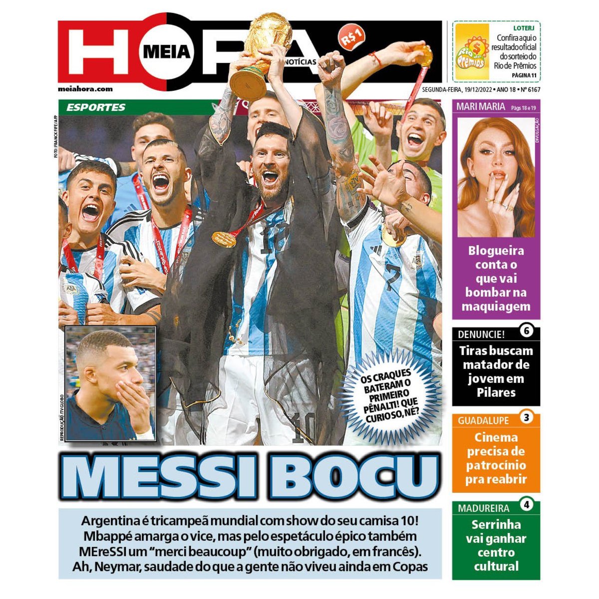 meiahora's tweet photo. Capa do jornal Meia Hora desta segunda-feira, 19 de dezembro de 2022. O jornal mais lido do Rio traz as mais importantes notícias para o seu leitor.
#CopadoMundo22 #Argentina #Campeã #Messi #Cinema #Guadalupe #MariMaria #MeiaHora https://t.co/Qgvw8xDXCM