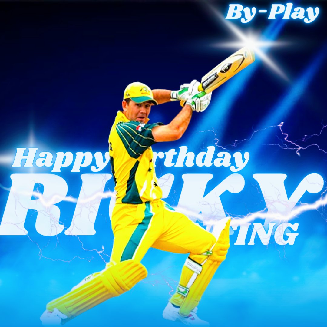 Happy Birthday Captain Ricky Ponting    