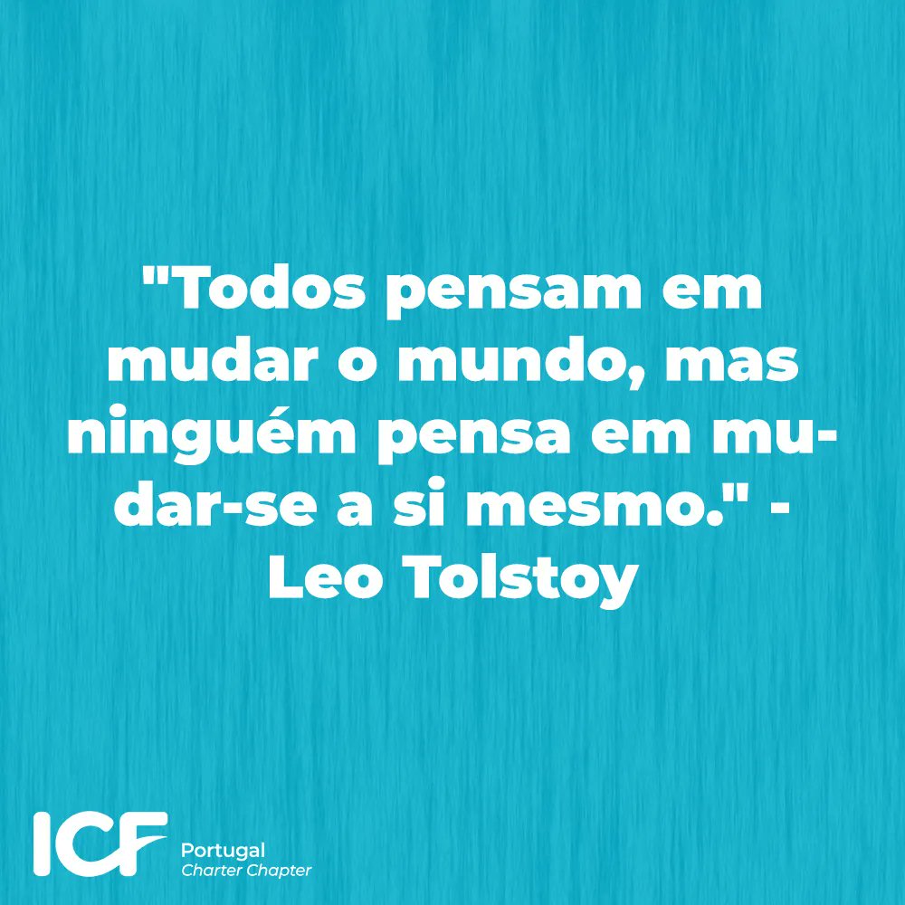 ICFPortugal's tweet photo. "Todos pensam em mudar o mundo, mas ninguém pensa em mudar-se a si mesmo." - Leo Tolstoy

#CoachingICF #ICF #ICFPortugal #coaching #CoachingICF https://t.co/w5seF8OxXb