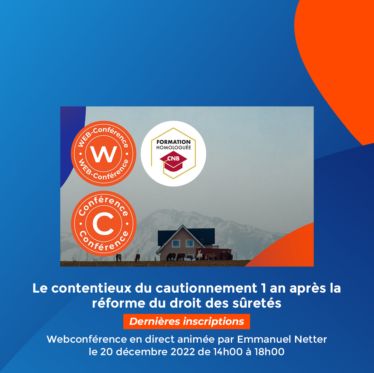 Le contentieux du cautionnement 1 an après la réforme du droit des sûretés
Webconférence en direct animée par Emmanuel Netter le 20 décembre 2022 de 14h00 à 18h00 (dernières inscriptions)  #webconference #elearning #avocat #droit #formations #droitdessuretes